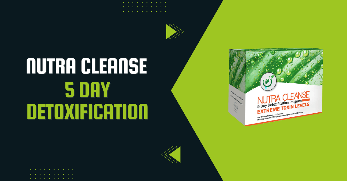 Does Nutra Cleanse Fail Safe Kit Work Nutra Cleanse 5 Day Detox Review: Efficacy Of Its Detoxification Claim