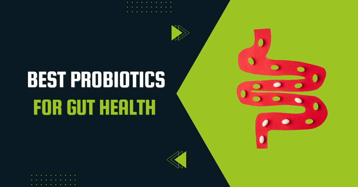 Best Probiotics For Gut Health