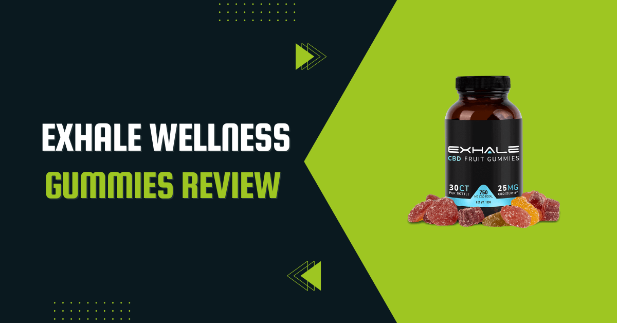 Exhale Wellness CBD Gummies Review