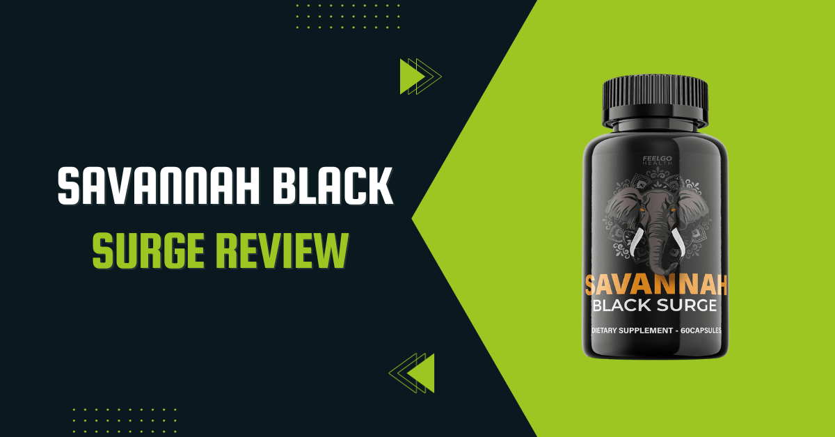 Savannah Black Surge Review