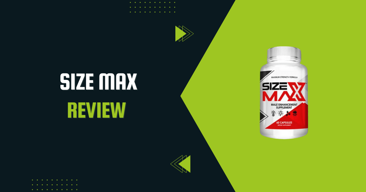 Size Max Review