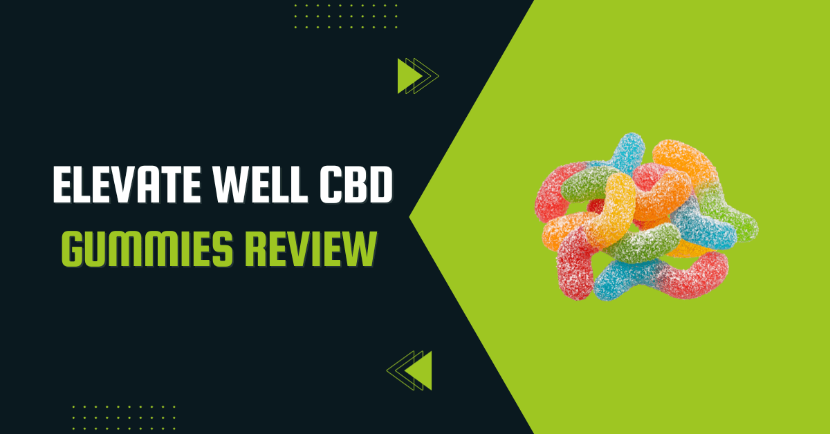 Elevate Well CBD Gummies Reviews