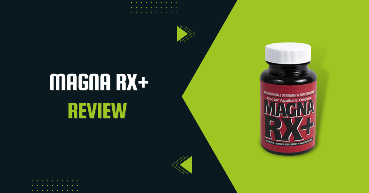 Magna RX+ Review