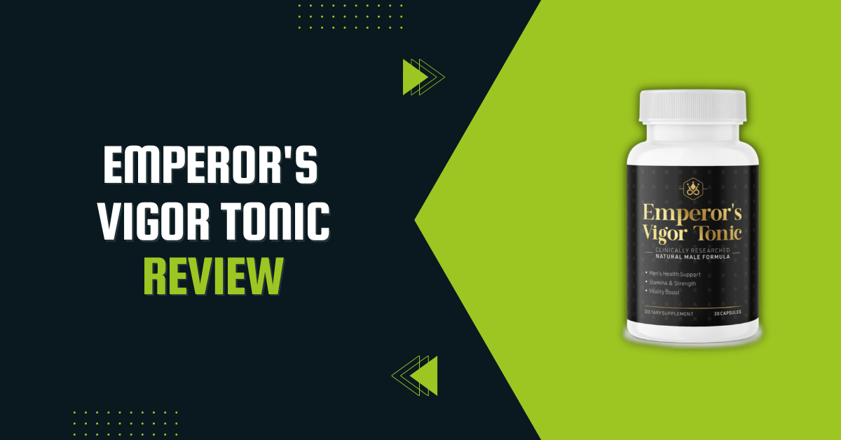 Emperor's Vigor Tonic Review