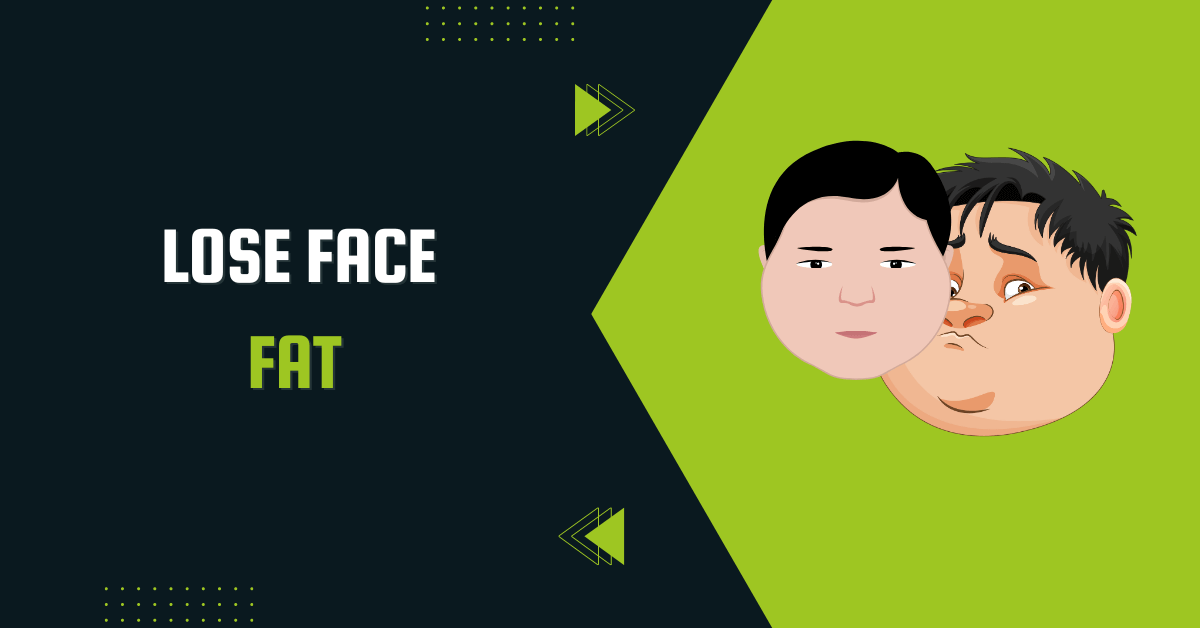 How To Lose Face Fat