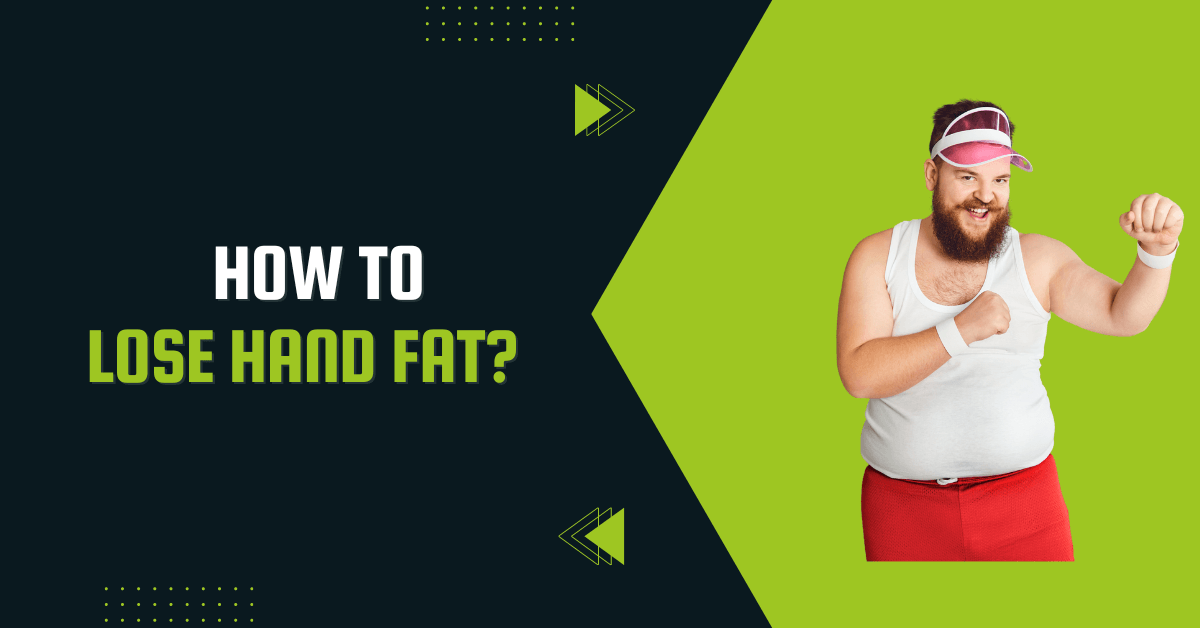 How To Lose Hand Fat