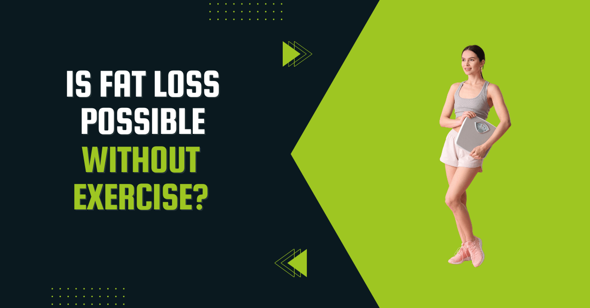 How To Lose Weight Without Exercise?