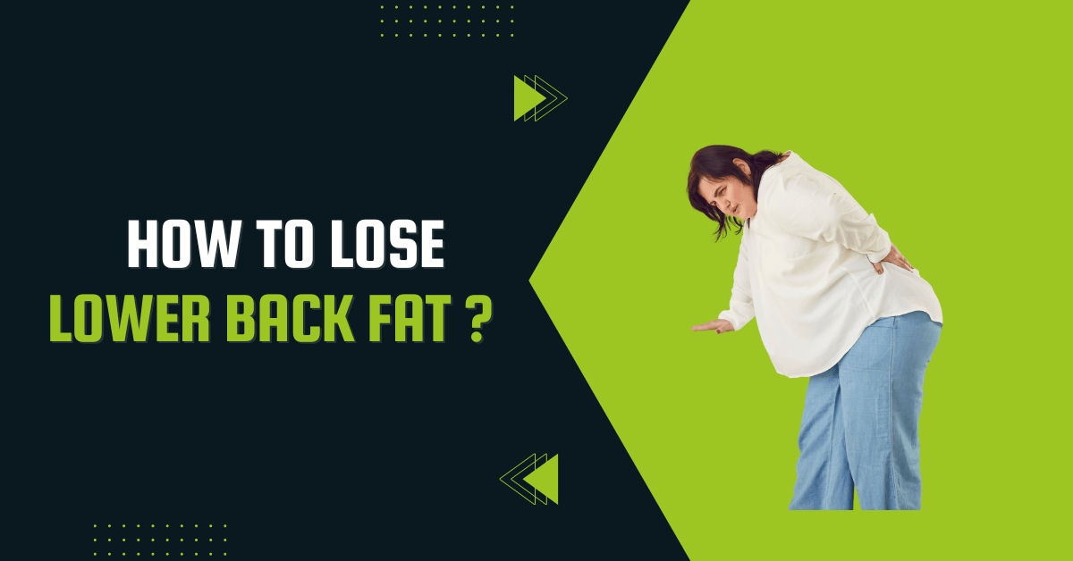 How to Lose Lower Back Fat