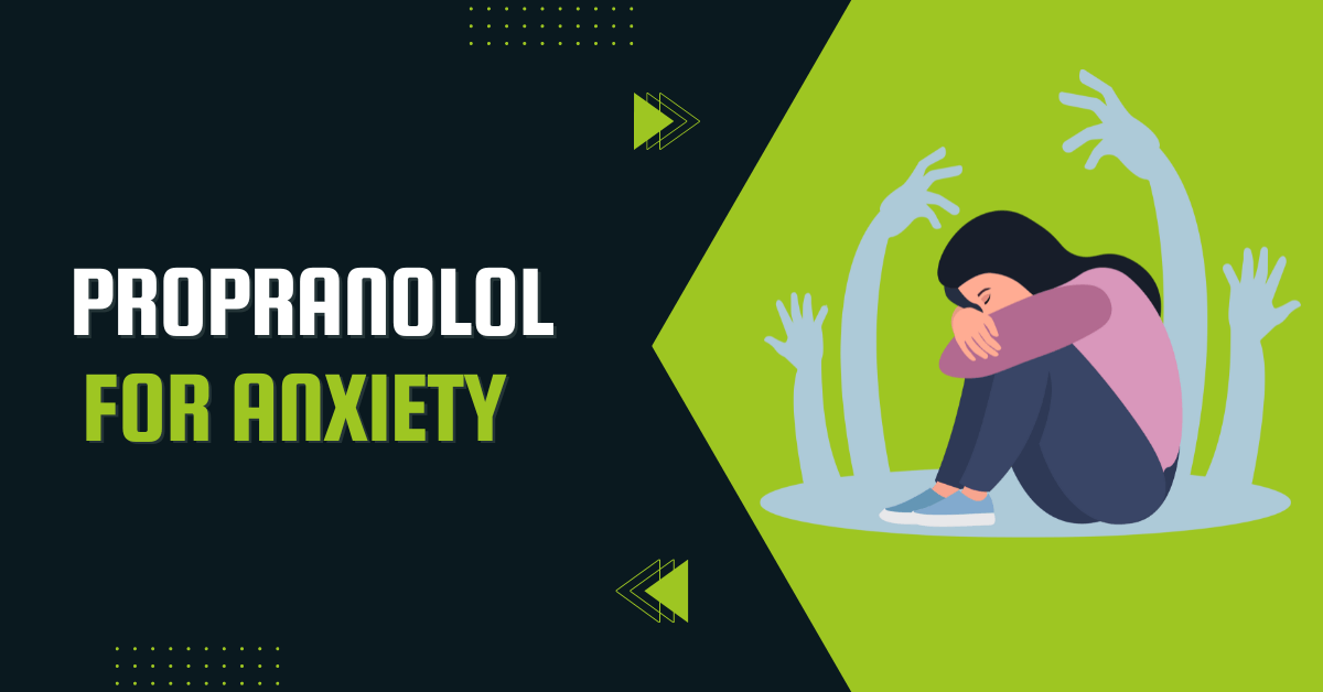 Propranolol For Anxiety