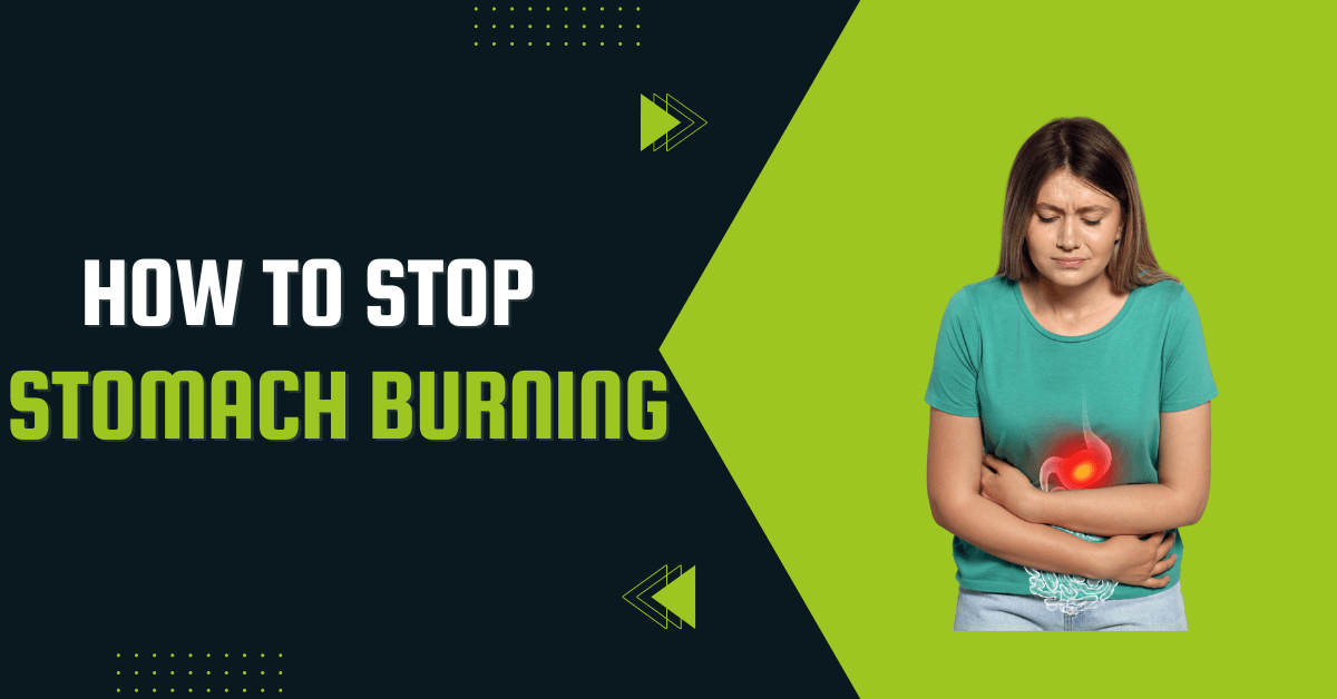 How To Stop Stomach Burning Immediately?
