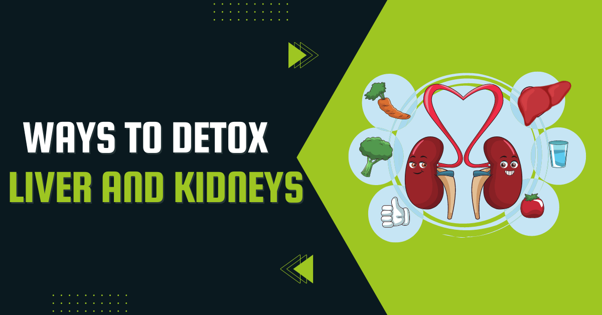 Detox Liver And Kidneys