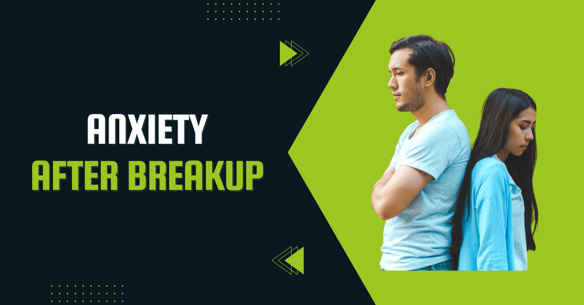 Anxiety After Breakup
