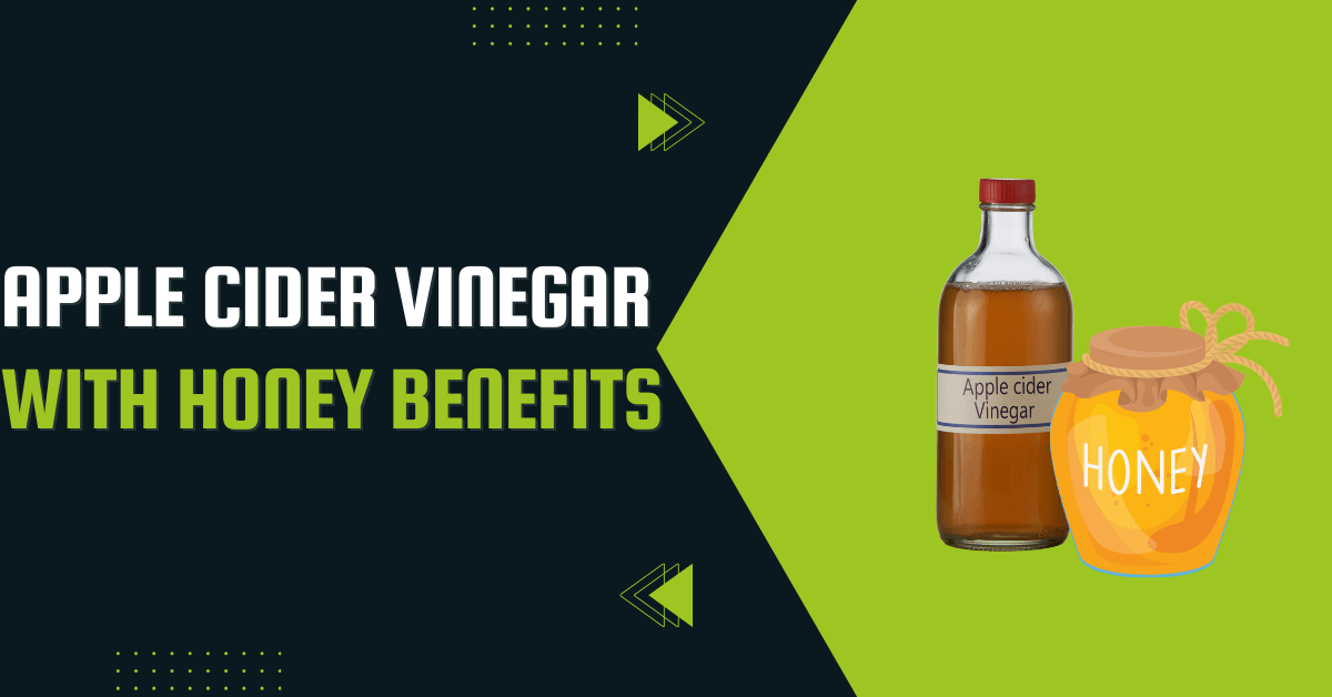 Apple Cider Vinegar With Honey Benefits
