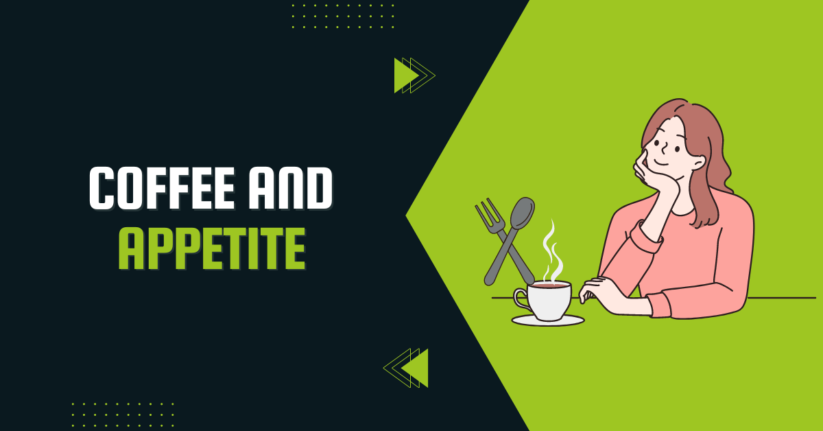 Coffee and Appetite