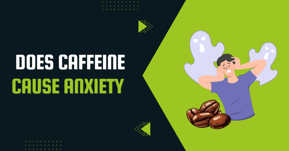 Does Caffeine Cause Anxiety?
