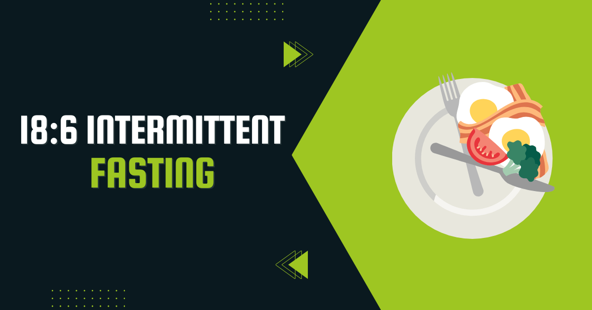 18:6 Intermittent Fasting