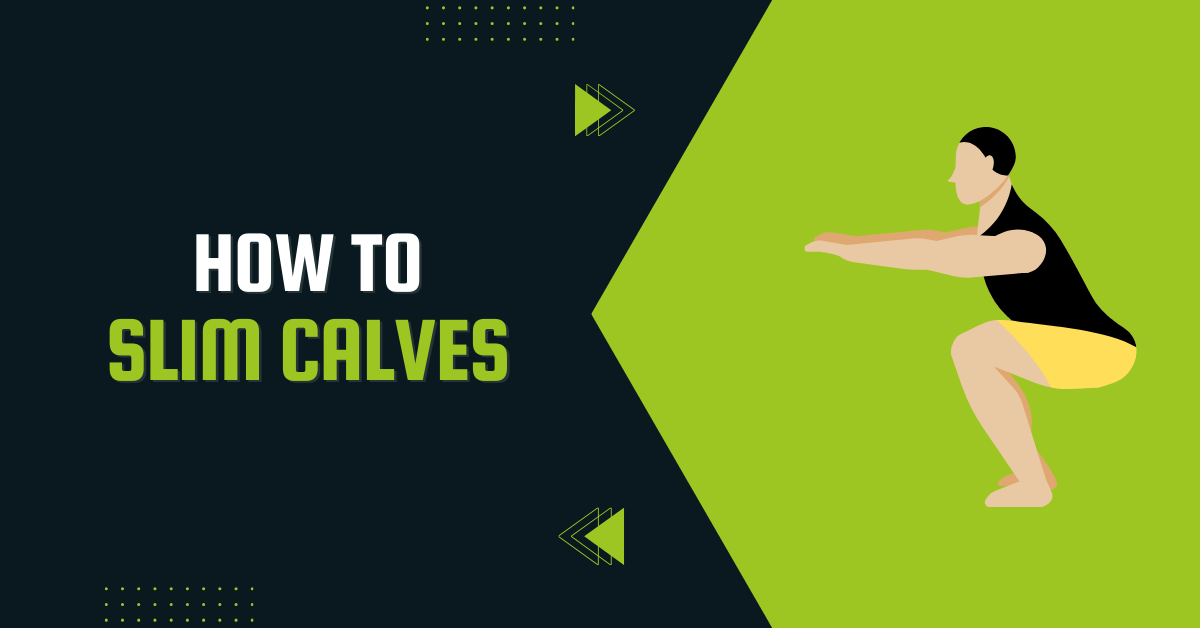 How To Make My Calves Smaller