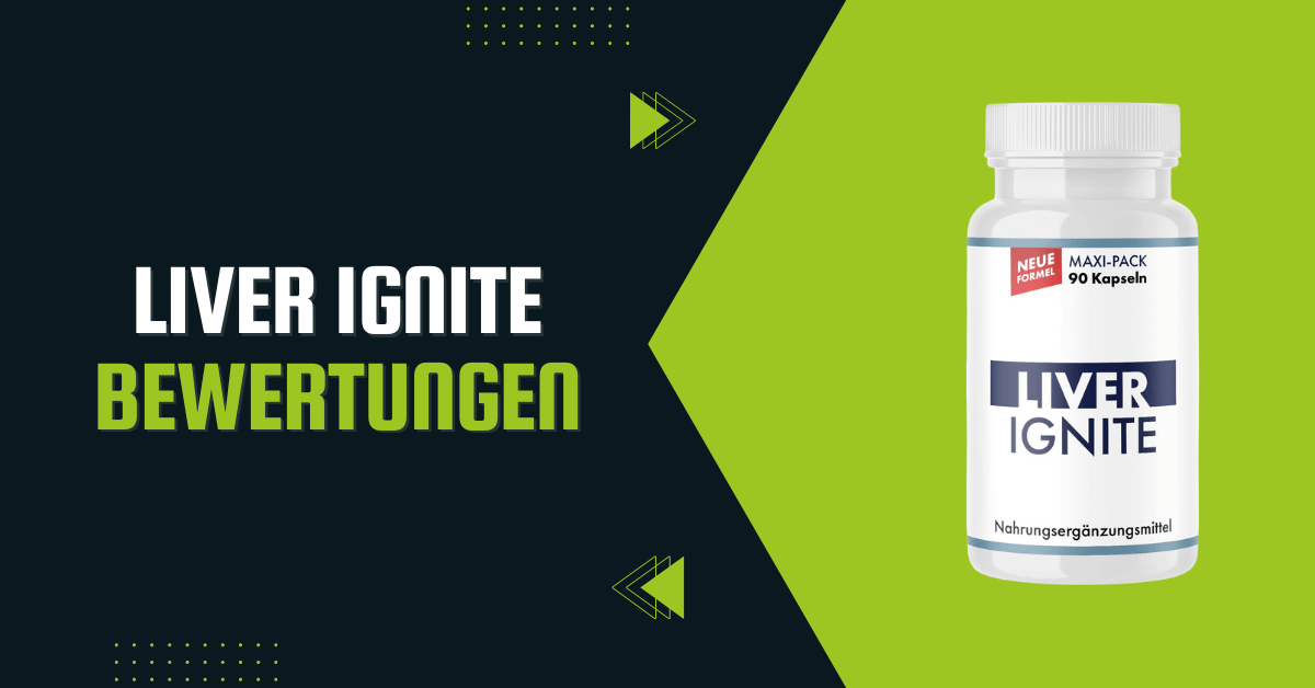 Liver Ignite Bewertungen