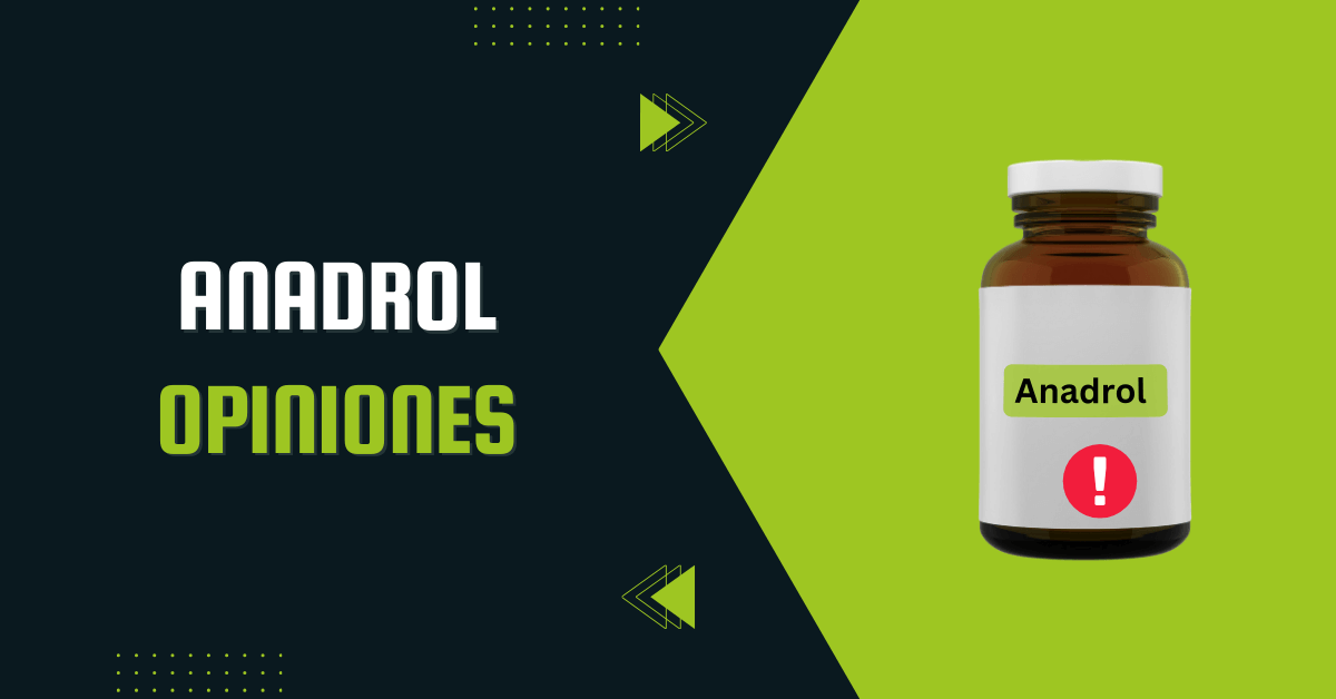 Anadrol Opiniones
