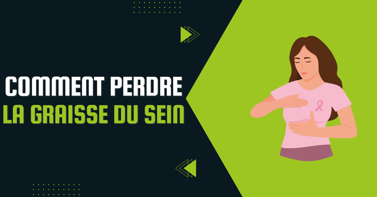 Comment perdre la graisse du sein