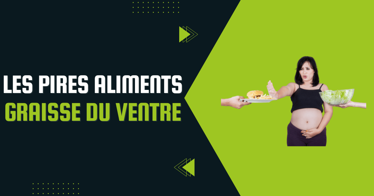 Les pires aliments Graisse du ventre