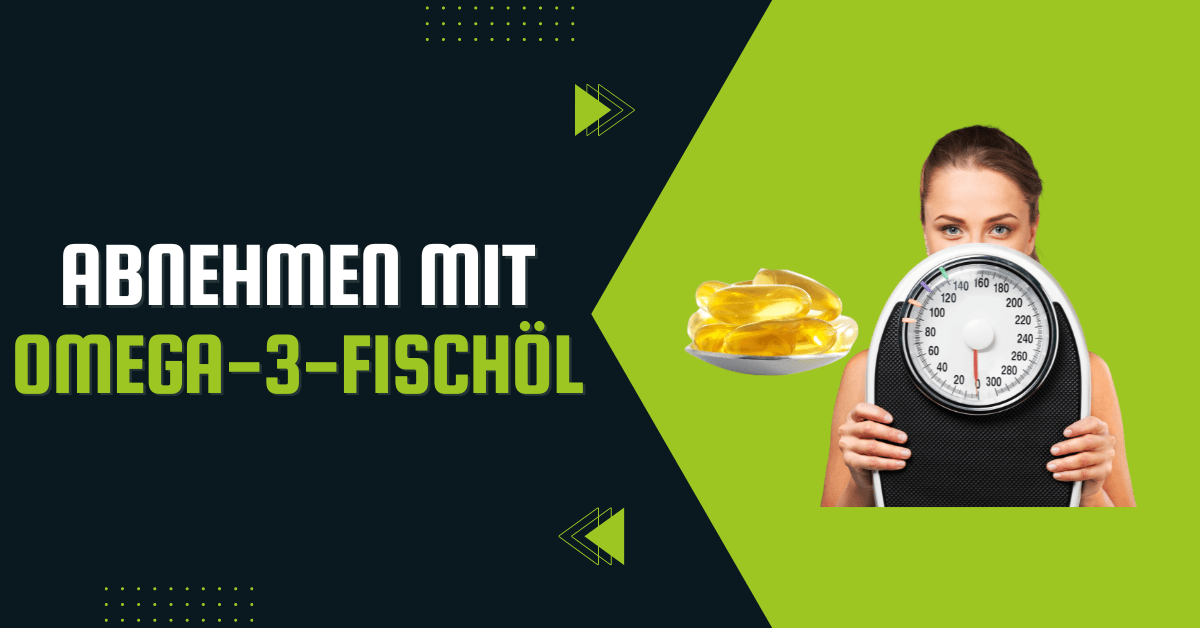 Abnehmen mit Omega-3-Fischöl