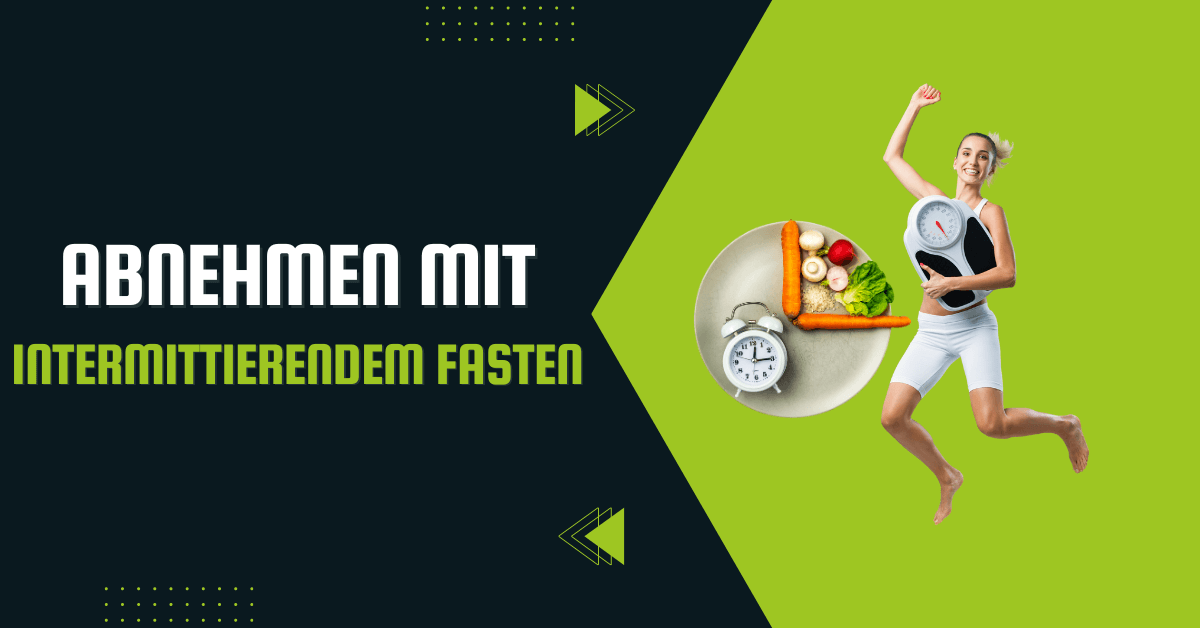 Abnehmen mit intermittierendem Fasten