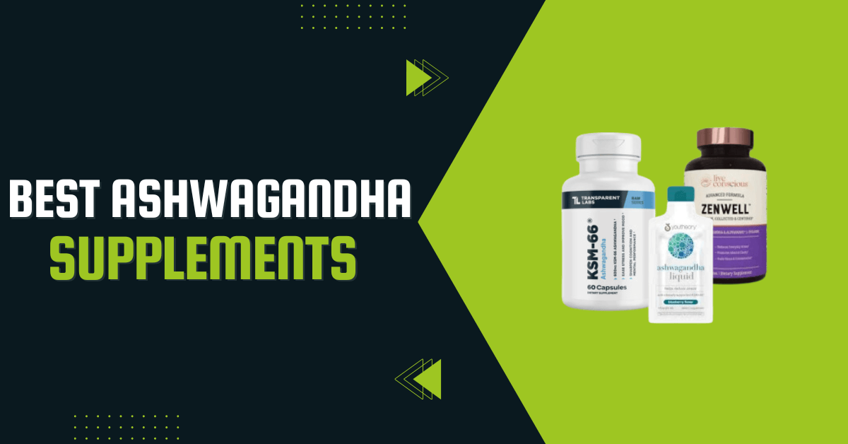 Best Ashwagandha Supplements