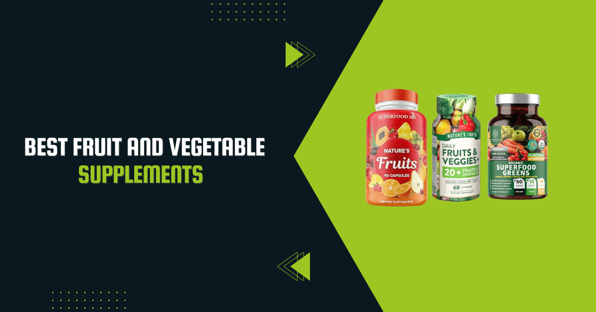 Best Fruit And Vegetable Supplements