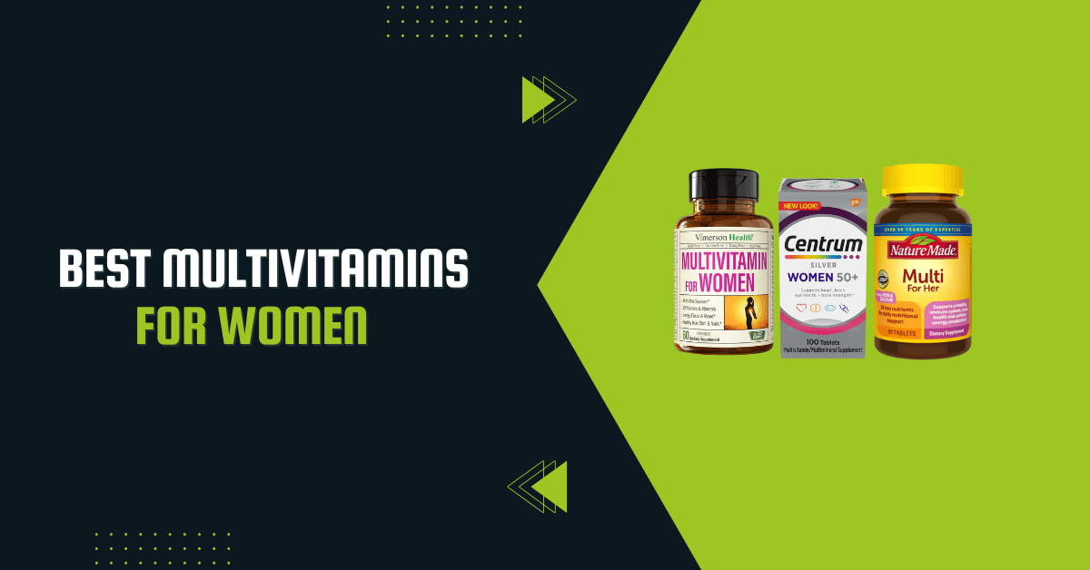 Best Multivitamins For Women