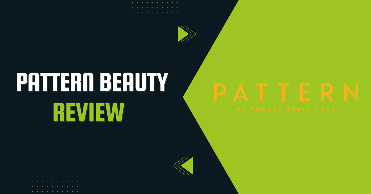 Pattern Beauty Review