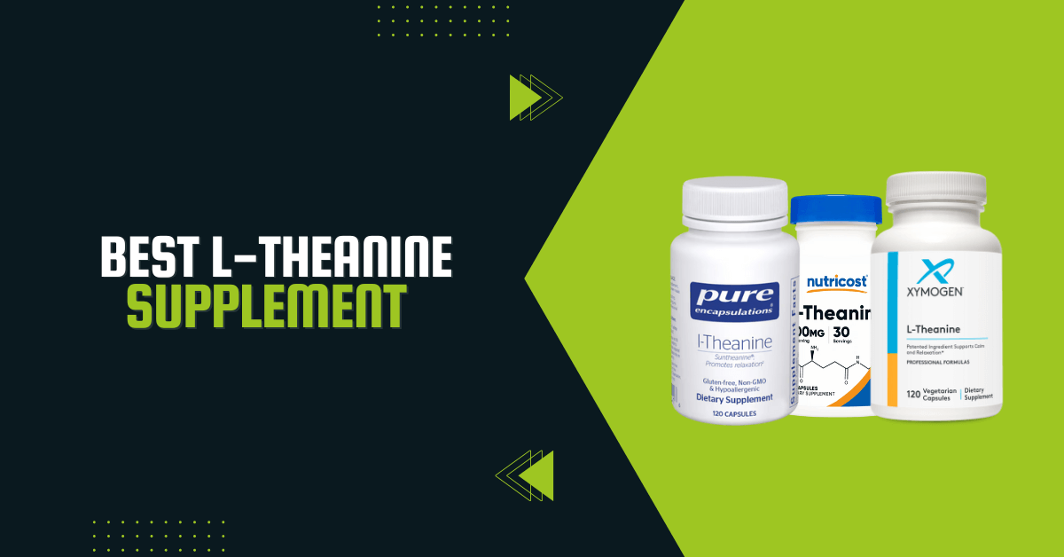 Best L-Theanine Supplements
