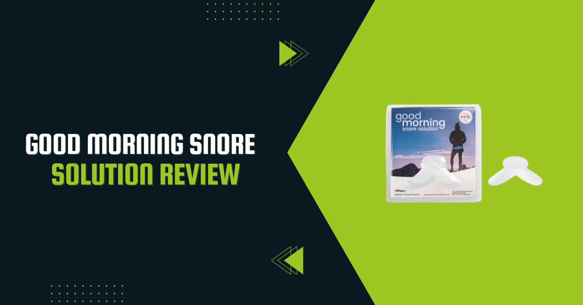 Good Morning Snore Solution Review
