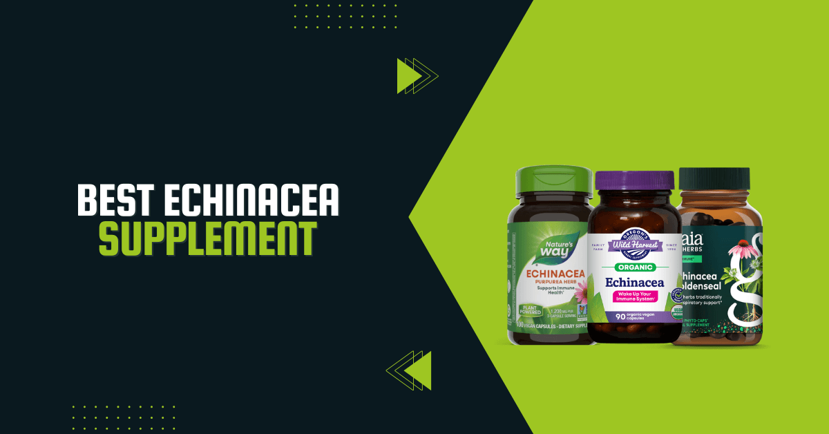 Best Echinacea Supplements