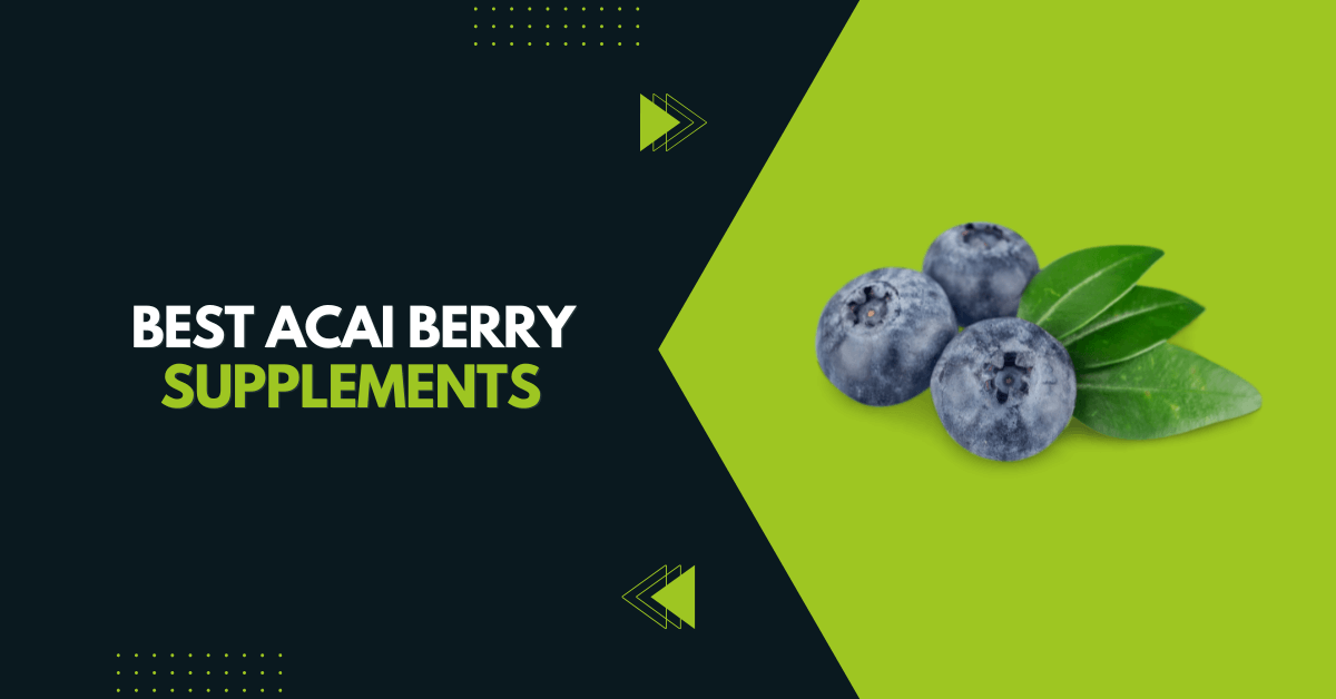 Best Acai Berry Supplements