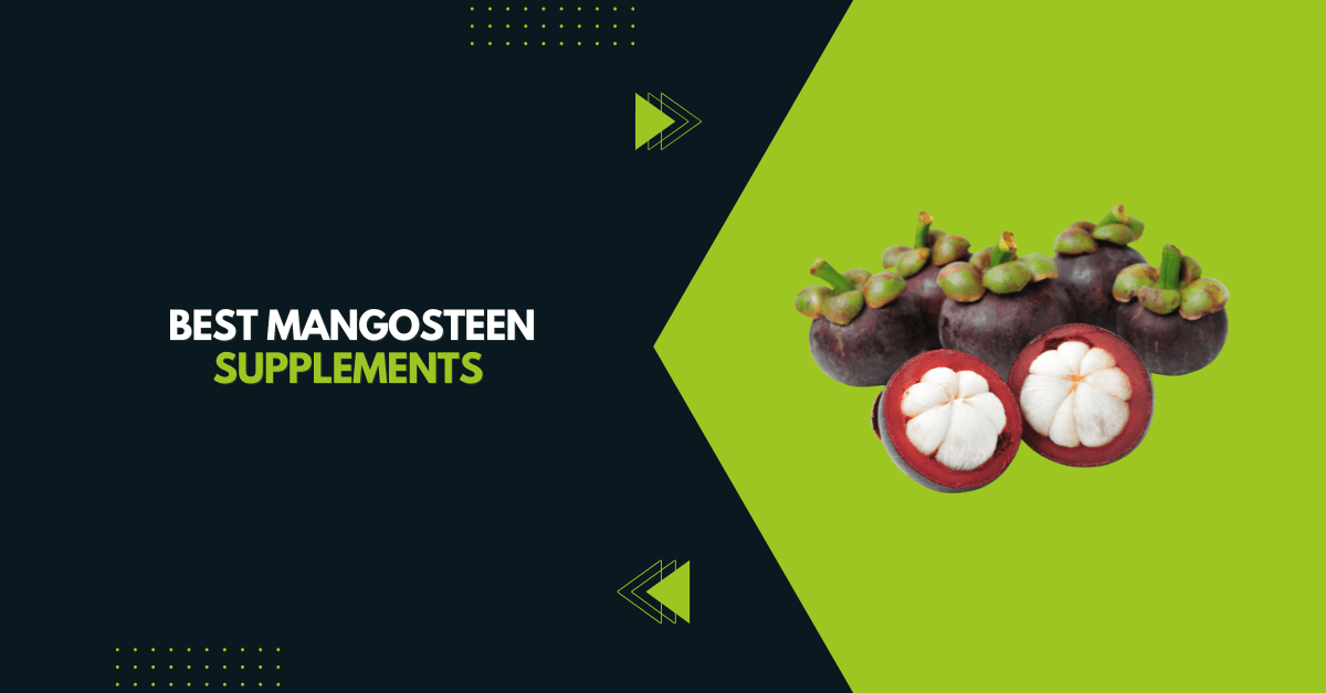 Best Mangosteen Supplements