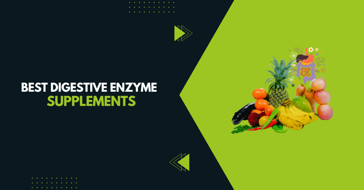 Best Digestive Enzyme Supplements