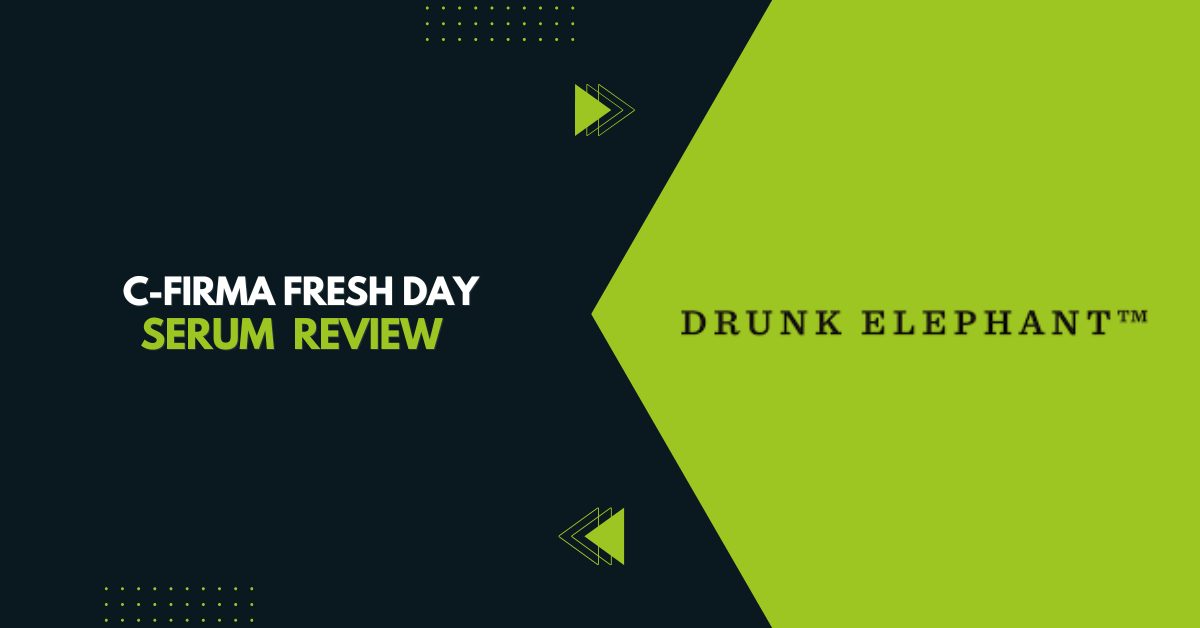 C-Firma Fresh Day Serum Review