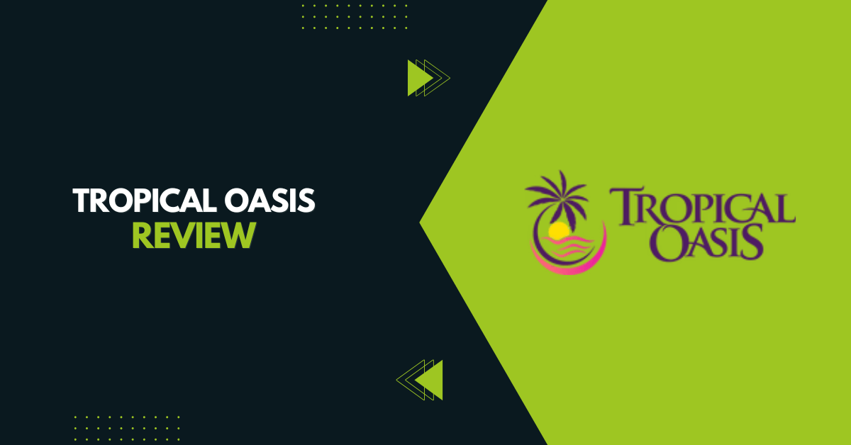 Tropical Oasis Review