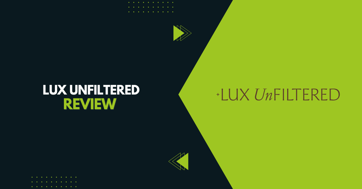 Lux Unfiltered Review