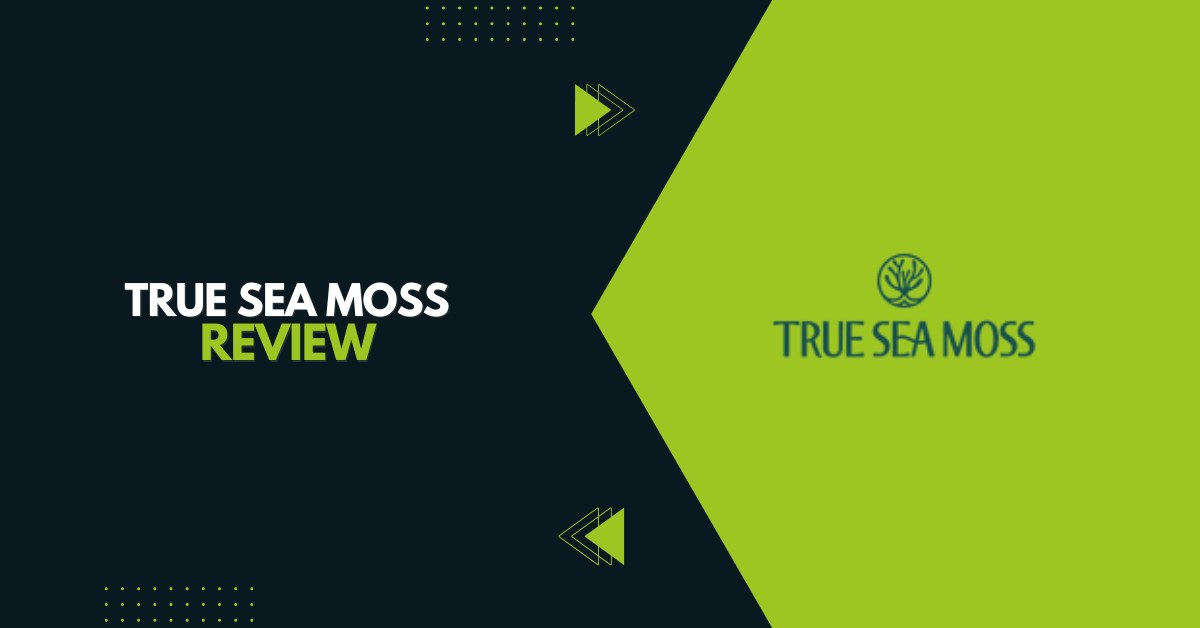 True Sea Moss Review